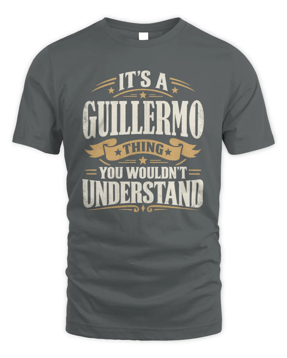 GUILLERMO P08 TH51 - Personalized “It’s a/an [NAME] Thing – You Wouldn’t Understand” Shirt - Unisex Standard T-Shirt - Charcoal
