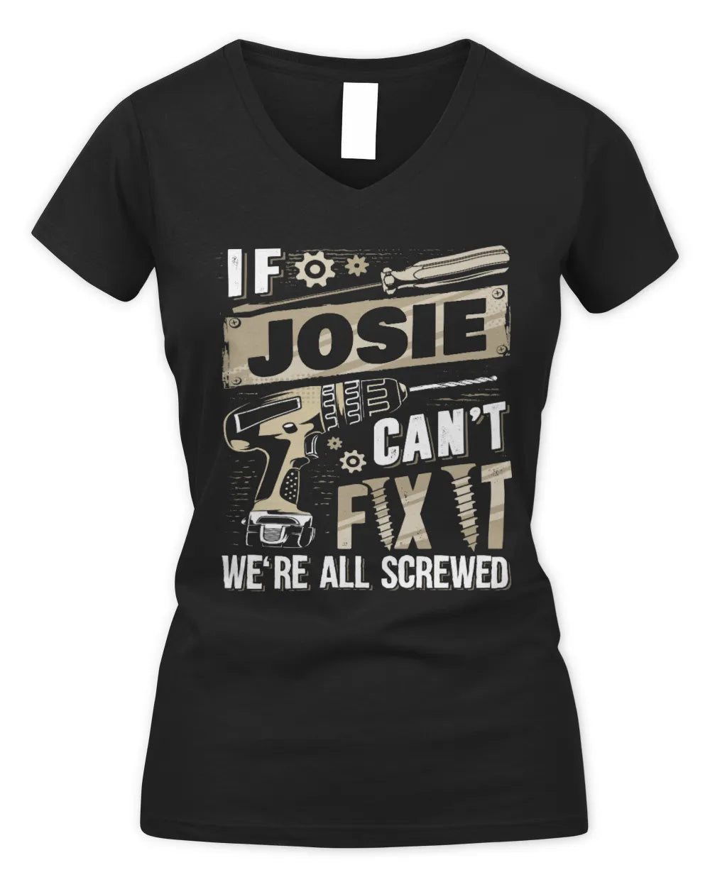 JOSIE TX03 P02 - Personalized Handyman Mechanic Shirt “If NAME Can’t Fix It, We’re All Screwed” - Women's V-Neck T-Shirt - Black