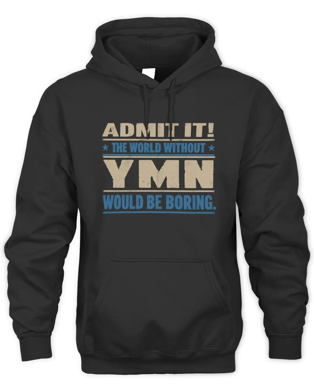 YMN TP68-K2-968 – Personalized Funny Quote Apparel “The World Without NAME Would Be Boring” - Unisex Hoodie - Black