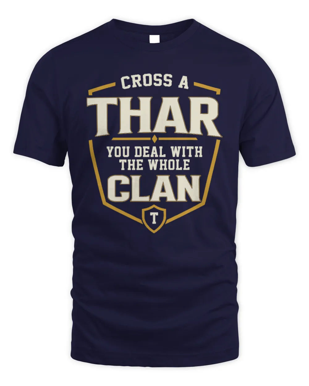 THAR NT1-K008 Cross A/An NAME, You Deal With the Whole Clan | Personalized Vintage T-Shirt - Unisex Standard T-Shirt - Navy