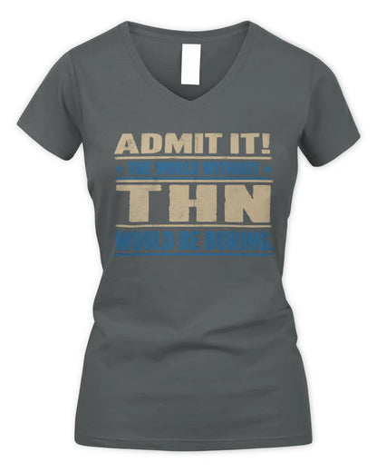THN TP68-K2-968 – Personalized Funny Quote Apparel “The World Without NAME Would Be Boring” - Women's V-Neck T-Shirt - Charcoal