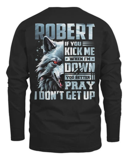 ROBERT AP62-K4-666 - Personalized Fierce Wolf Quote Apparel “If You Kick Me When I’m Down, You Better Pray I Don’t Get Up” - Men's Long Sleeved T-Shirt - Black