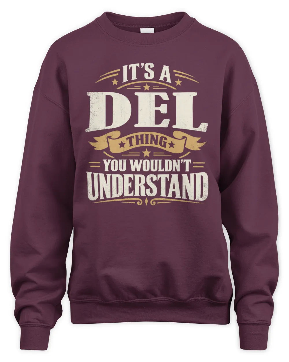 DEL P08 TH51 - Personalized “It’s a/an [NAME] Thing – You Wouldn’t Understand” Shirt - Unisex Sweatshirt - Maroon