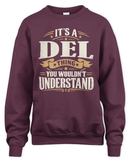 DEL P08 TH51 - Personalized “It’s a/an [NAME] Thing – You Wouldn’t Understand” Shirt - Unisex Sweatshirt - Maroon