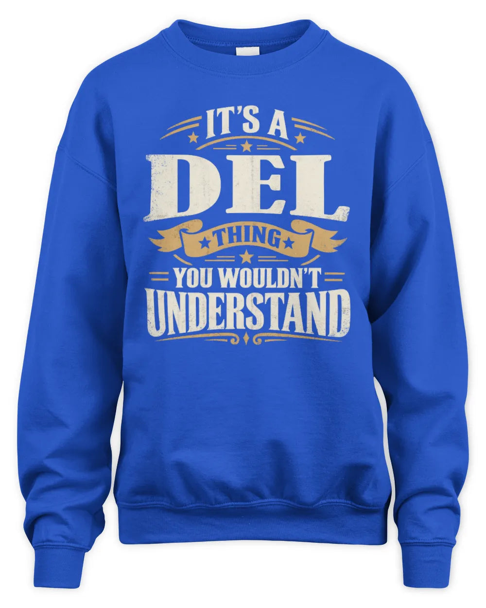 DEL P08 TH51 - Personalized “It’s a/an [NAME] Thing – You Wouldn’t Understand” Shirt - Unisex Sweatshirt - Royal