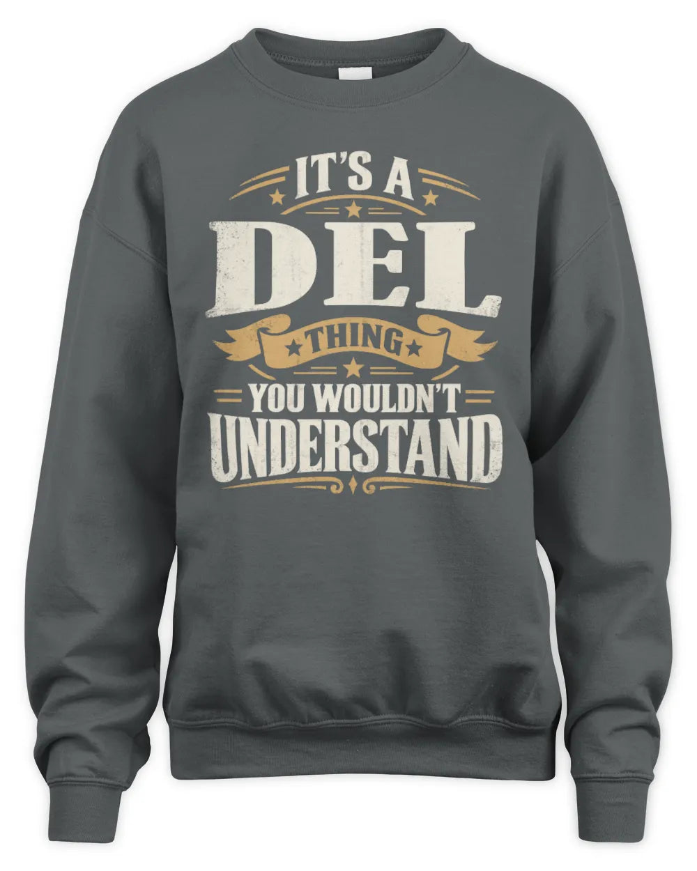 DEL P08 TH51 - Personalized “It’s a/an [NAME] Thing – You Wouldn’t Understand” Shirt - Unisex Sweatshirt - Charcoal