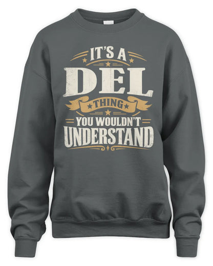 DEL P08 TH51 - Personalized “It’s a/an [NAME] Thing – You Wouldn’t Understand” Shirt - Unisex Sweatshirt - Charcoal