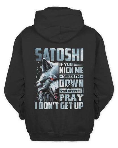 SATOSHI AP62-K4-666 - Personalized Fierce Wolf Quote Apparel “If You Kick Me When I’m Down, You Better Pray I Don’t Get Up” - Unisex Hoodie - Black