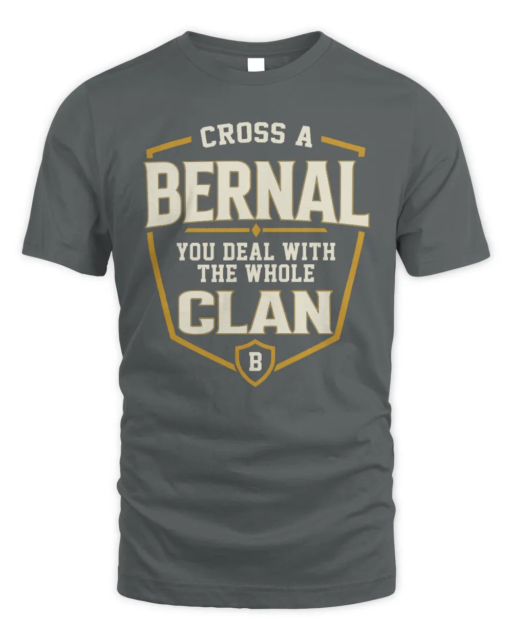 BERNAL NT1-K008 Cross A/An NAME, You Deal With the Whole Clan | Personalized Vintage T-Shirt - Unisex Standard T-Shirt - Charcoal