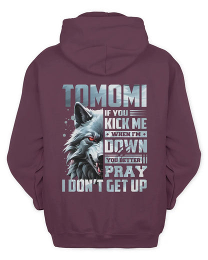 TOMOMI AP62-K4-666 - Personalized Fierce Wolf Quote Apparel “If You Kick Me When I’m Down, You Better Pray I Don’t Get Up” - Unisex Hoodie - Maroon