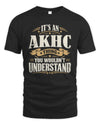 AKHC P08 TH51 - Personalized “It’s a/an [NAME] Thing – You Wouldn’t Understand” Shirt