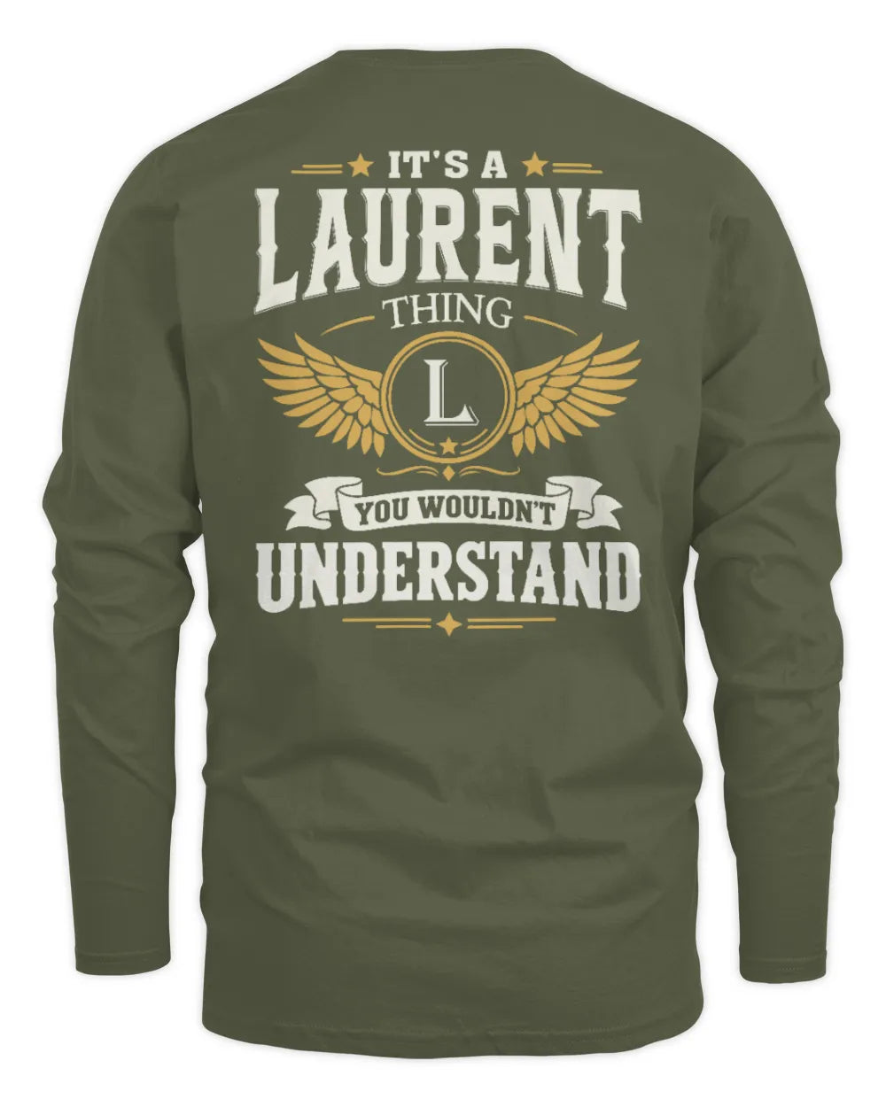 LAURENT KT06-M008 It’s a [NAME] Thing – You Wouldn’t Understand | Personalized Vintage T-Shirt - Men's Long Sleeved T-Shirt - Military Green