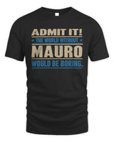 MAURO TP68-K2-968 – Personalized Funny Quote Apparel “The World Without NAME Would Be Boring” - Unisex Standard T-Shirt - Black
