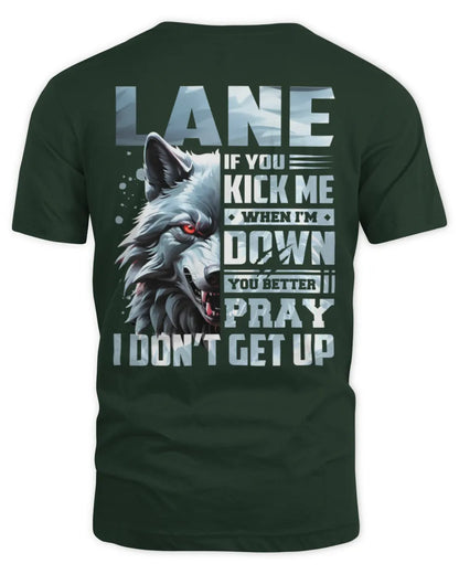 LANE AP62-K4-666 - Personalized Fierce Wolf Quote Apparel “If You Kick Me When I’m Down, You Better Pray I Don’t Get Up” - Unisex Standard T-Shirt - Forest Green