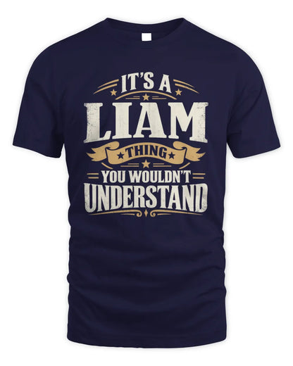 LIAM P08 TH51 - Personalized “It’s a/an [NAME] Thing – You Wouldn’t Understand” Shirt - Unisex Standard T-Shirt - Navy