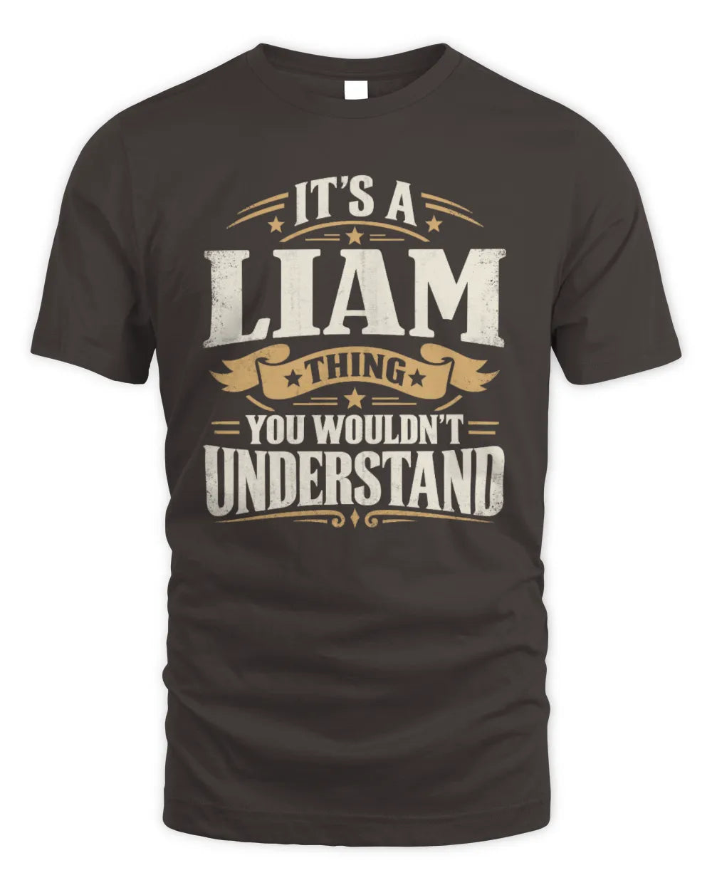 LIAM P08 TH51 - Personalized “It’s a/an [NAME] Thing – You Wouldn’t Understand” Shirt - Unisex Standard T-Shirt - Dark Chocolate
