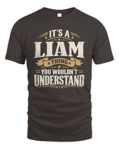 LIAM P08 TH51 - Personalized “It’s a/an [NAME] Thing – You Wouldn’t Understand” Shirt - Unisex Standard T-Shirt - Dark Chocolate