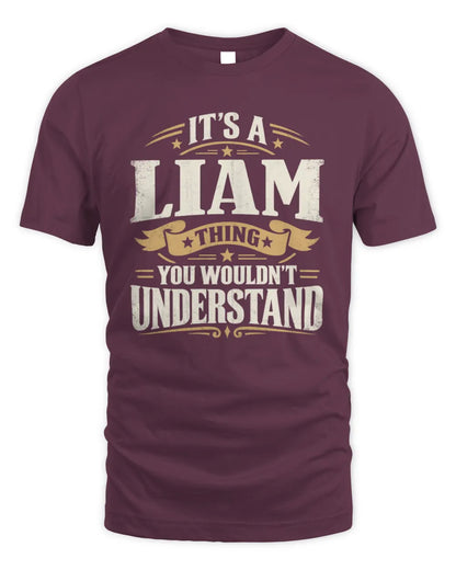 LIAM P08 TH51 - Personalized “It’s a/an [NAME] Thing – You Wouldn’t Understand” Shirt - Unisex Standard T-Shirt - Maroon