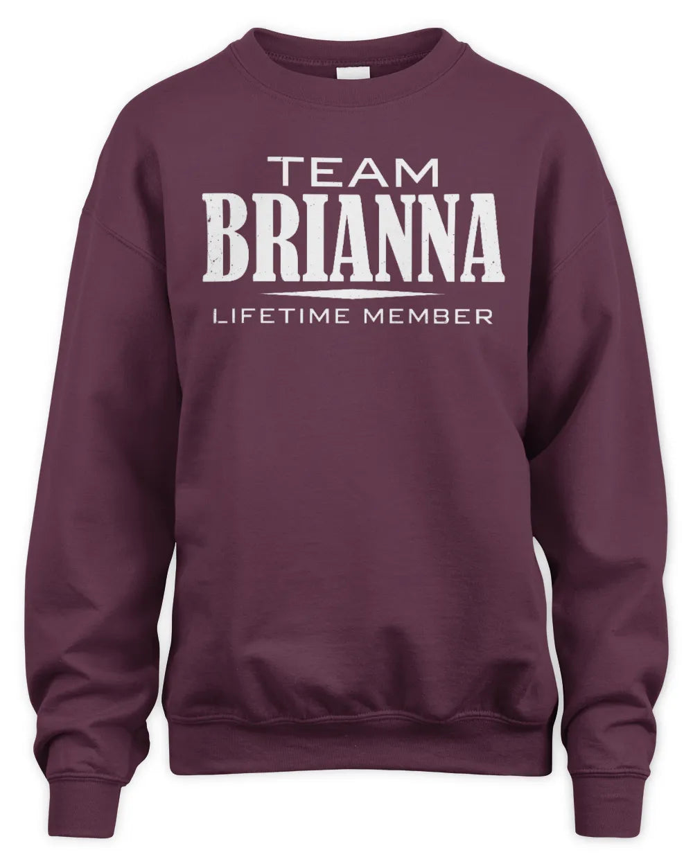 BRIANNA BL62-K4-128 - Personalized “Team NAME Lifetime Member” - Unisex Sweatshirt - Maroon