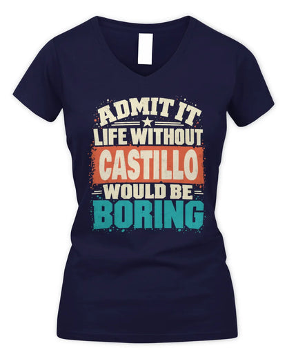 CASTILLO P02-TH11-226 Personalized Admit It Life Without [Name] Would Be Boring T-Shirt - Custom Name Funny Gift - Women's V-Neck T-Shirt - Navy
