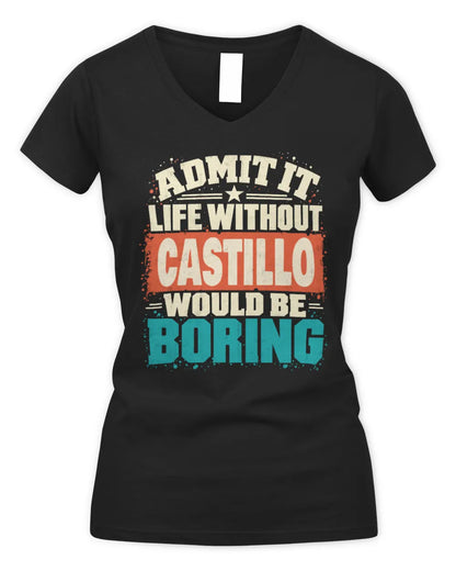 CASTILLO P02-TH11-226 Personalized Admit It Life Without [Name] Would Be Boring T-Shirt - Custom Name Funny Gift - Women's V-Neck T-Shirt - Black