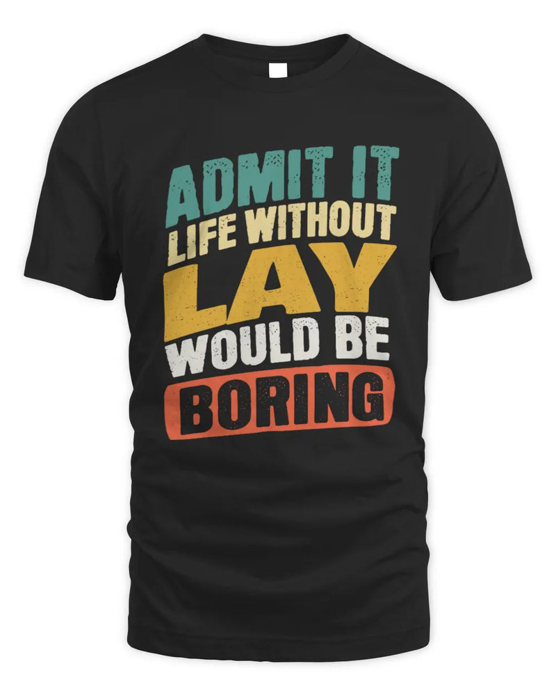 LAY TP88-K4-229
Personalized Funny Quote Apparel “Life Without NAME Would Be Boring” - Unisex Standard T-Shirt - Black
