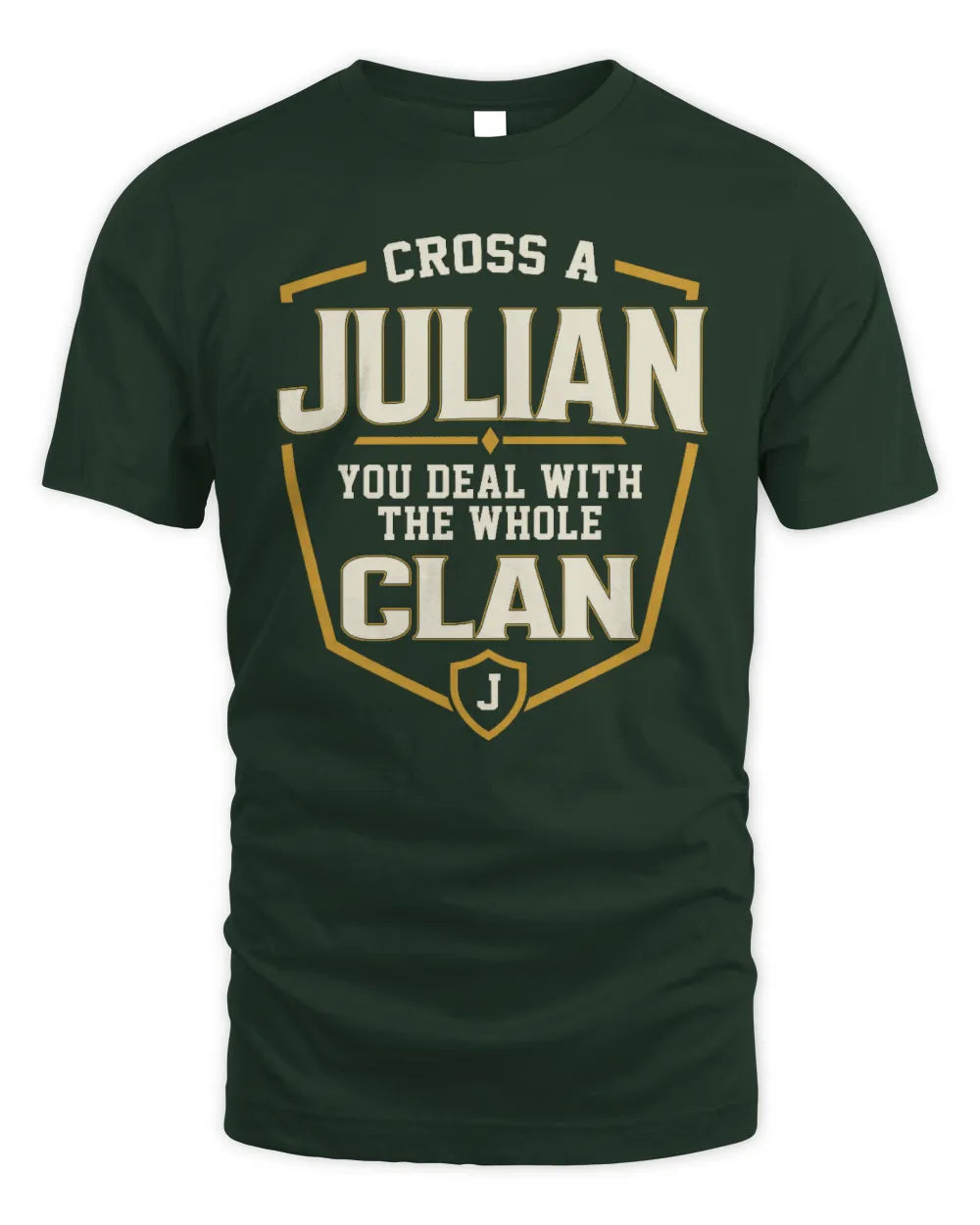 JULIAN NT1-K008 Cross A/An NAME, You Deal With the Whole Clan | Personalized Vintage T-Shirt - Unisex Standard T-Shirt - Forest Green
