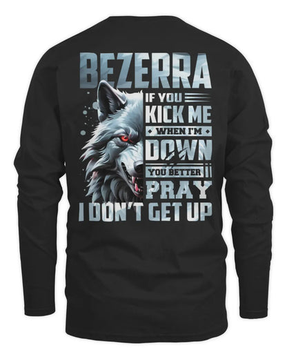 BEZERRA AP62-K4-666 - Personalized Fierce Wolf Quote Apparel “If You Kick Me When I’m Down, You Better Pray I Don’t Get Up” - Men's Long Sleeved T-Shirt - Black