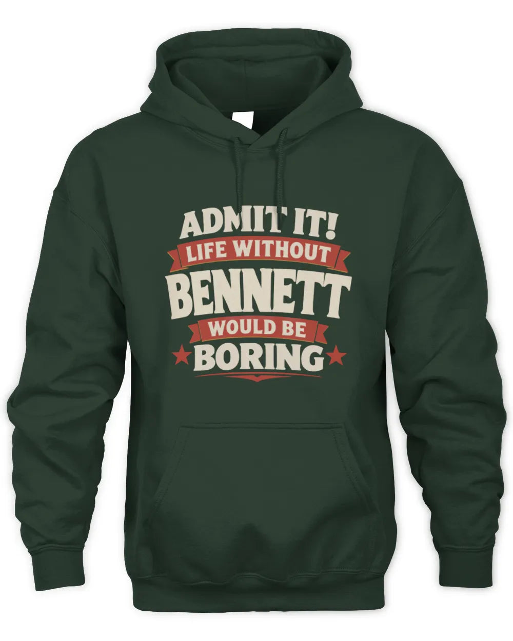 BENNETT P4 KT003 Personalized Funny Quote Apparel “Life Without NAME Would Be Boring” - Unisex Hoodie - Forest Green