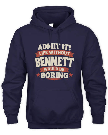 BENNETT P4 KT003 Personalized Funny Quote Apparel “Life Without NAME Would Be Boring” - Unisex Hoodie - Navy