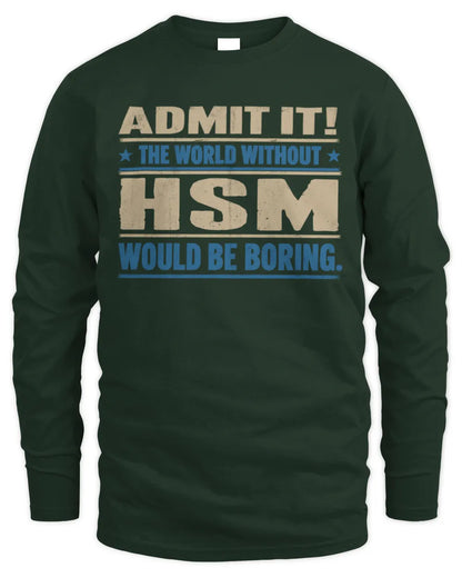HSM TP68-K2-968 – Personalized Funny Quote Apparel “The World Without NAME Would Be Boring” - Men's Long Sleeved T-Shirt - Forest Green