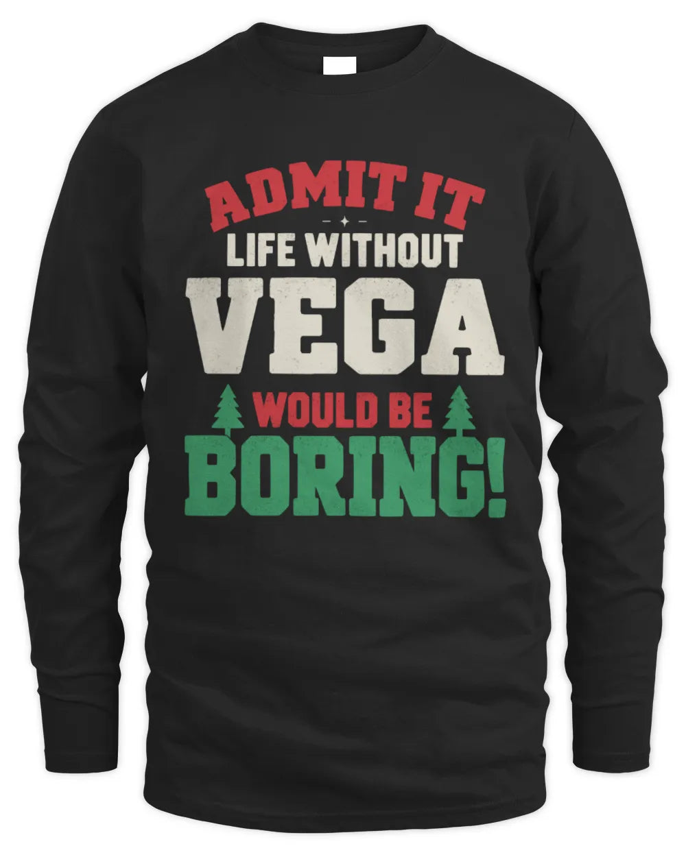 VEGA P5 TH08 Christmas T-Shirt – “Life Without NAME Would Be Boring” - Men's Long Sleeved T-Shirt - Black