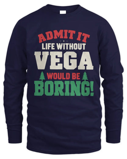 VEGA P5 TH08 Christmas T-Shirt – “Life Without NAME Would Be Boring” - Men's Long Sleeved T-Shirt - Navy