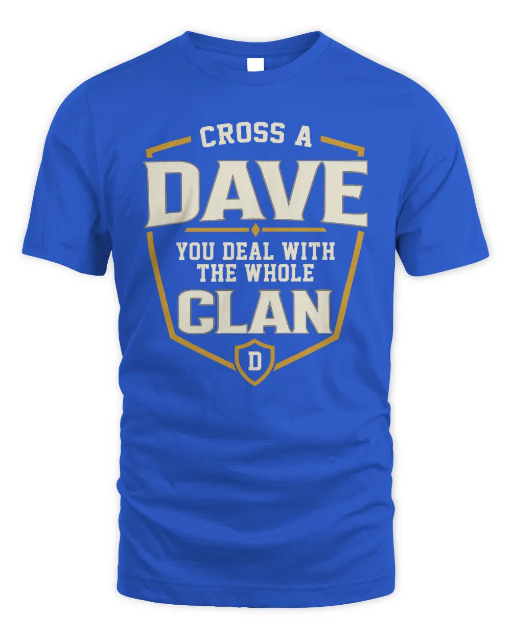 DAVE NT1-K008 Cross A/An NAME, You Deal With the Whole Clan | Personalized Vintage T-Shirt - Unisex Standard T-Shirt - Royal