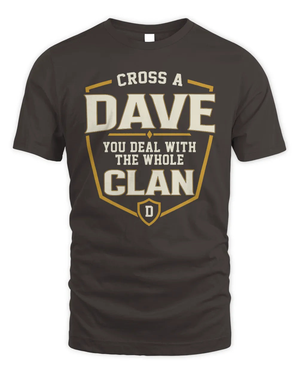 DAVE NT1-K008 Cross A/An NAME, You Deal With the Whole Clan | Personalized Vintage T-Shirt - Unisex Standard T-Shirt - Dark Chocolate