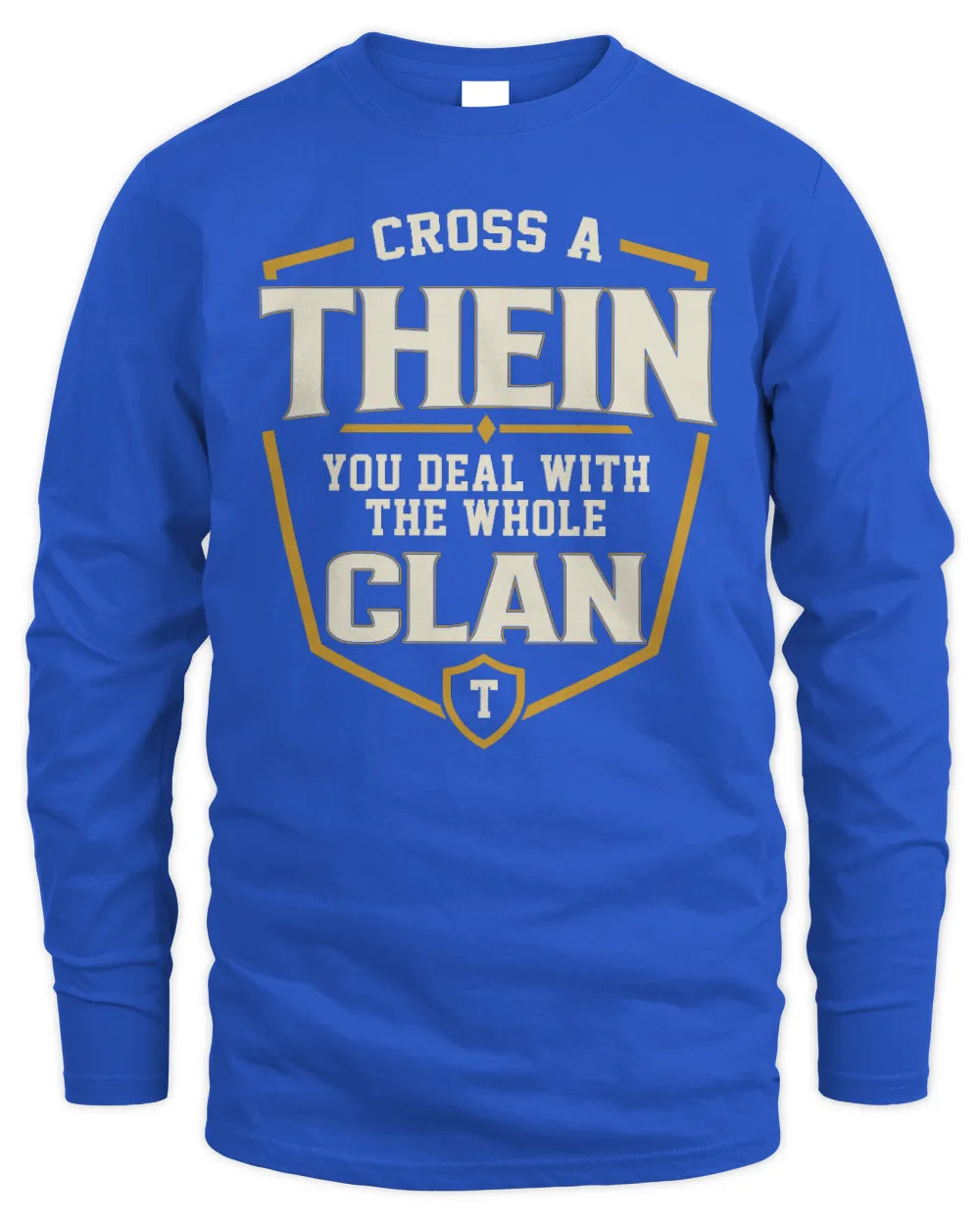 THEIN NT1-K008 Cross A/An NAME, You Deal With the Whole Clan | Personalized Vintage T-Shirt - Men's Long Sleeved T-Shirt - Royal