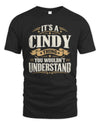 CINDY P08 TH51 - Personalized “It’s a/an [NAME] Thing – You Wouldn’t Understand” Shirt