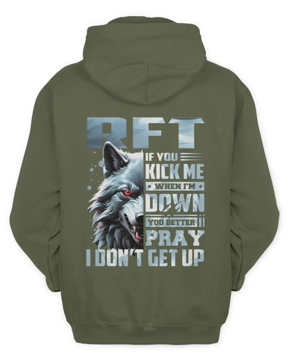 RFT AP62-K4-666 - Personalized Fierce Wolf Quote Apparel “If You Kick Me When I’m Down, You Better Pray I Don’t Get Up” - Unisex Hoodie - Military Green