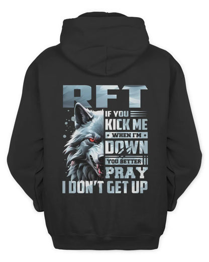 RFT AP62-K4-666 - Personalized Fierce Wolf Quote Apparel “If You Kick Me When I’m Down, You Better Pray I Don’t Get Up” - Unisex Hoodie - Black