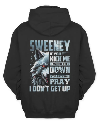 SWEENEY AP62-K4-666 - Personalized Fierce Wolf Quote Apparel “If You Kick Me When I’m Down, You Better Pray I Don’t Get Up” - Unisex Hoodie - Black