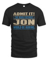 JON TP68-K2-968 – Personalized Funny Quote Apparel “The World Without NAME Would Be Boring”