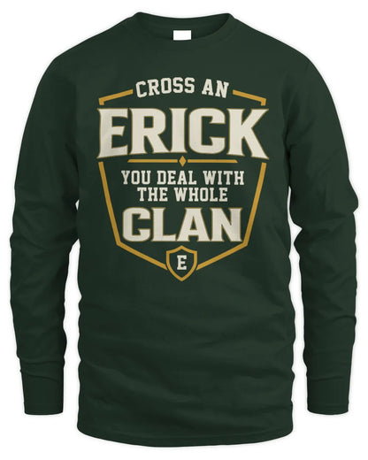 ERICK NT1-K008 Cross A/An NAME, You Deal With the Whole Clan | Personalized Vintage T-Shirt - Men's Long Sleeved T-Shirt - Forest Green