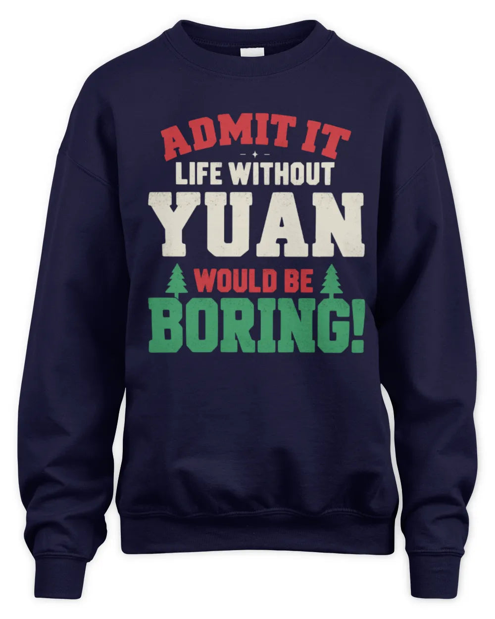 YUAN P5 TH08 Christmas T-Shirt – “Life Without NAME Would Be Boring” - Unisex Sweatshirt - Navy