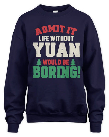 YUAN P5 TH08 Christmas T-Shirt – “Life Without NAME Would Be Boring” - Unisex Sweatshirt - Navy