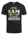 SAM P08 TH51 - Personalized “It’s a/an [NAME] Thing – You Wouldn’t Understand” Shirt