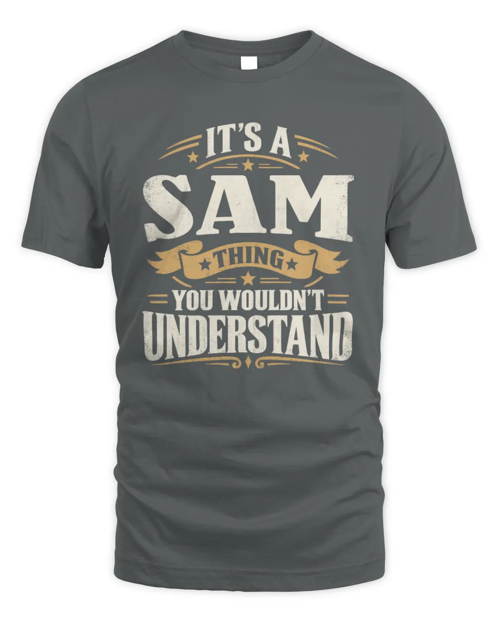 SAM P08 TH51 - Personalized “It’s a/an [NAME] Thing – You Wouldn’t Understand” Shirt - Unisex Standard T-Shirt - Charcoal