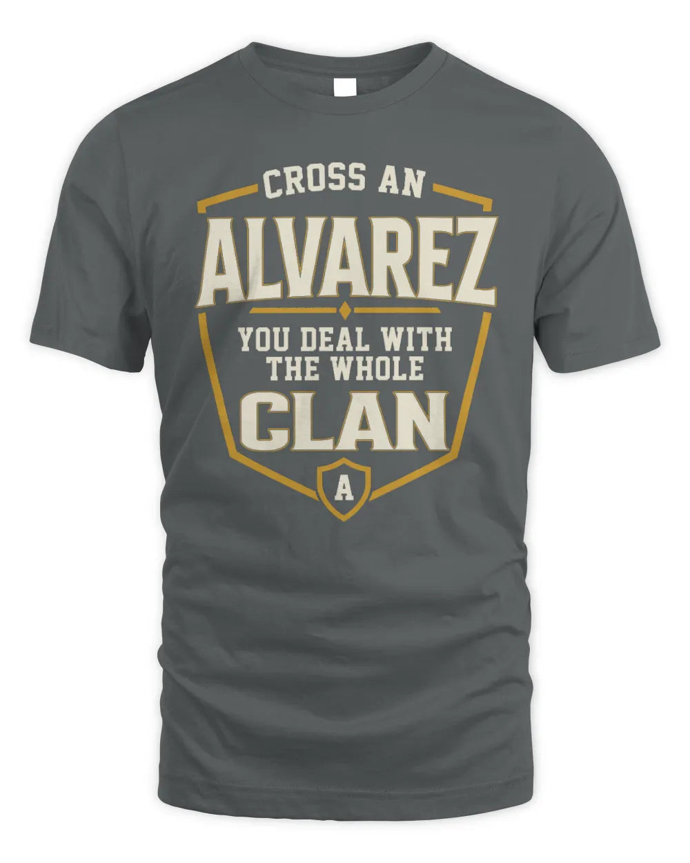 ALVAREZ NT1-K008 Cross A/An NAME, You Deal With the Whole Clan | Personalized Vintage T-Shirt - Unisex Standard T-Shirt - Charcoal