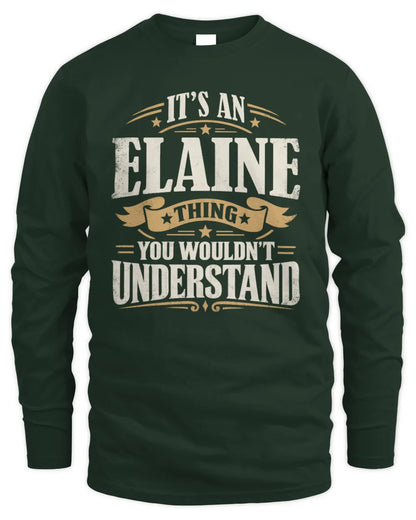 ELAINE P08 TH51 - Personalized “It’s a/an [NAME] Thing – You Wouldn’t Understand” Shirt - Men's Long Sleeved T-Shirt - Forest Green