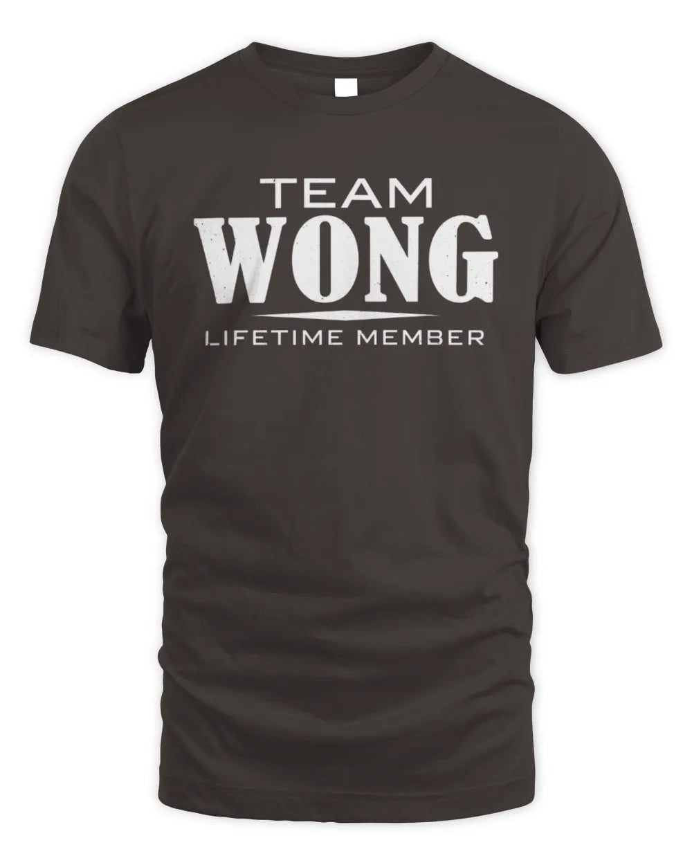 WONG BL62-K4-128 - Personalized “Team NAME Lifetime Member” - Unisex Standard T-Shirt - Dark Chocolate