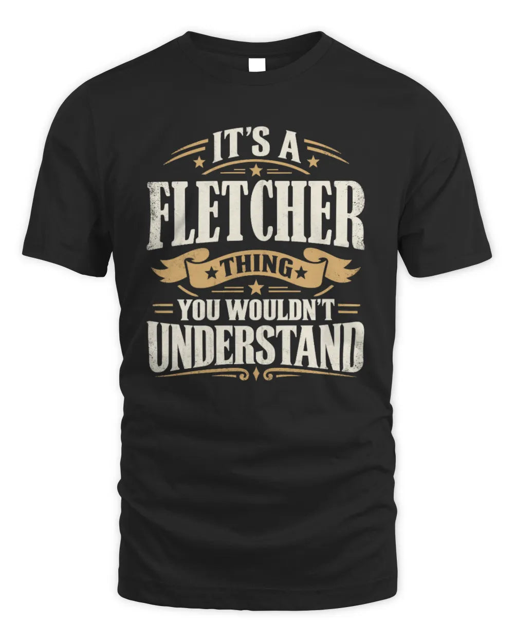 FLETCHER P08 TH51 - Personalized “It’s a/an [NAME] Thing – You Wouldn’t Understand” Shirt - Unisex Standard T-Shirt - Black